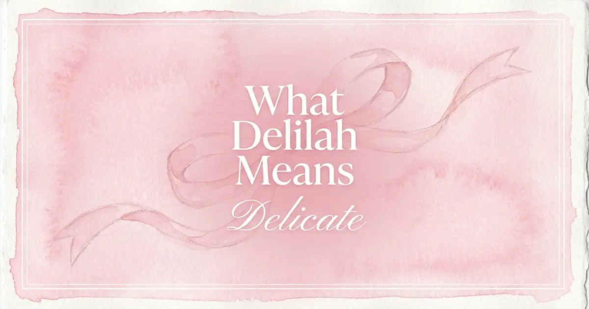Delilah name meaning Delicate