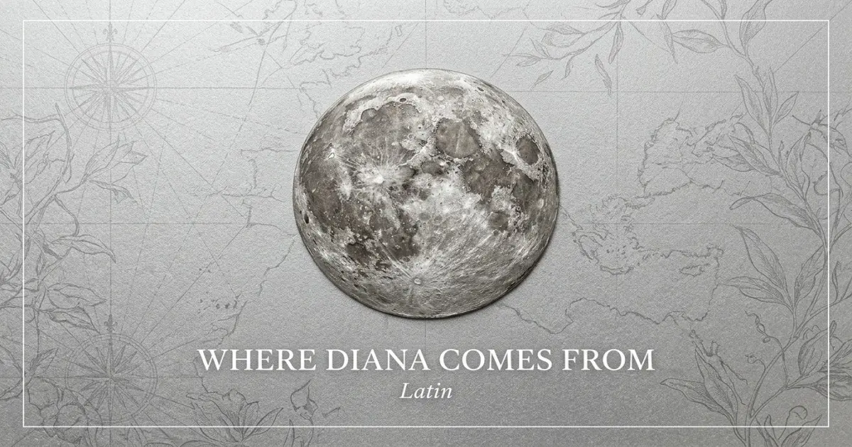 The name Diana comes from: Latin