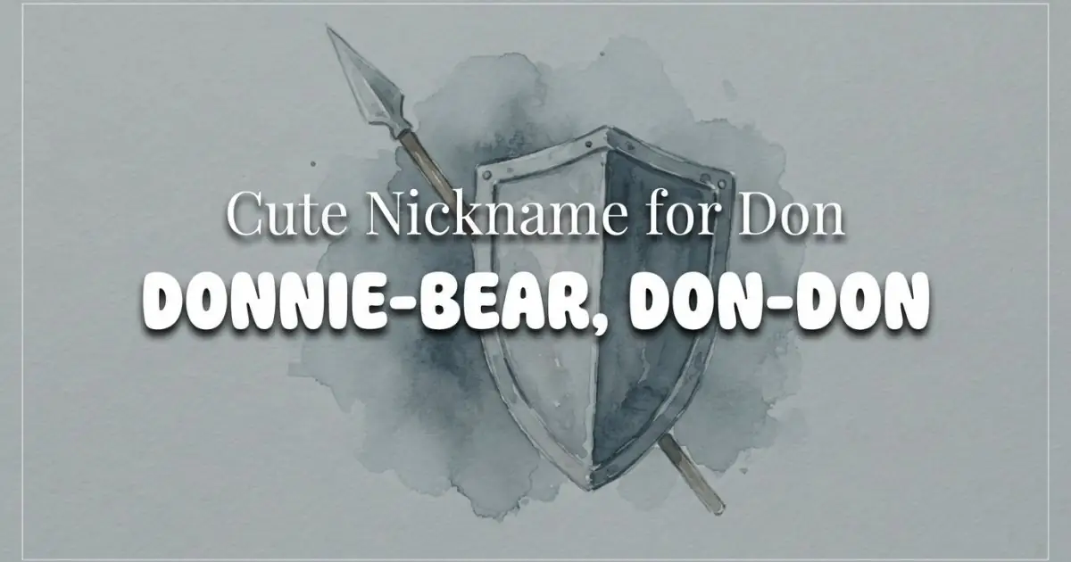 Cute nickname for Don: Donnie-Bear, Don-Don