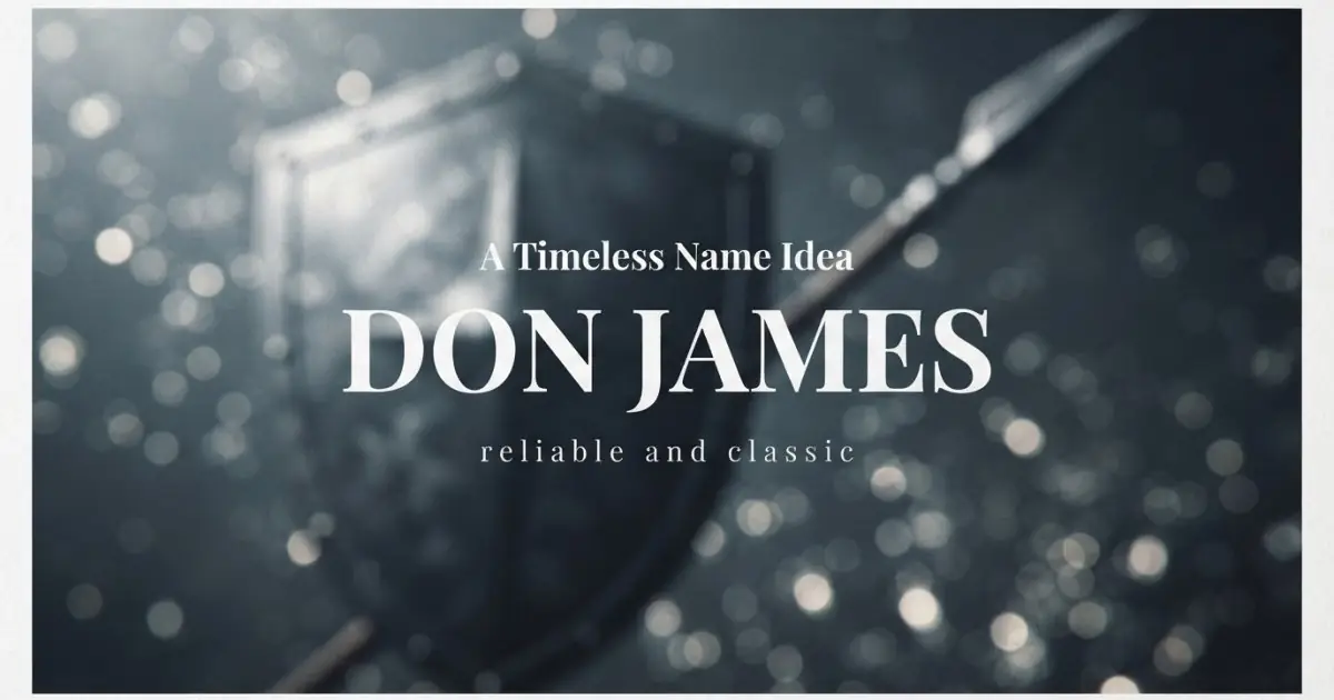 Middle name idea: Don James - reliable and classic