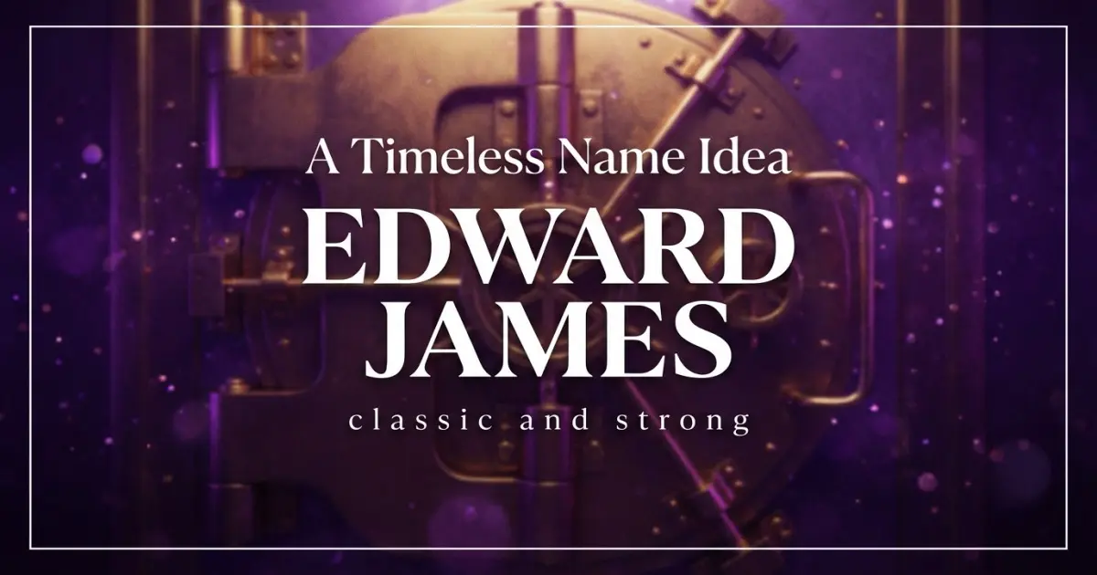 Timeless Middle Name Idea For Edward