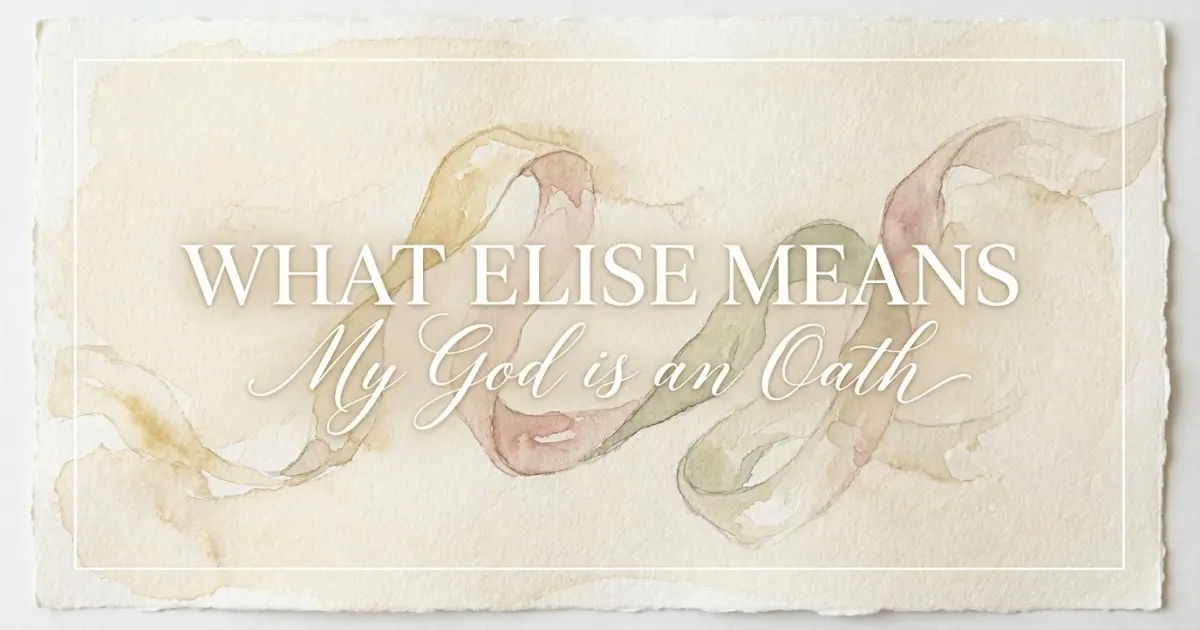 Elise name meaning My God is an Oath