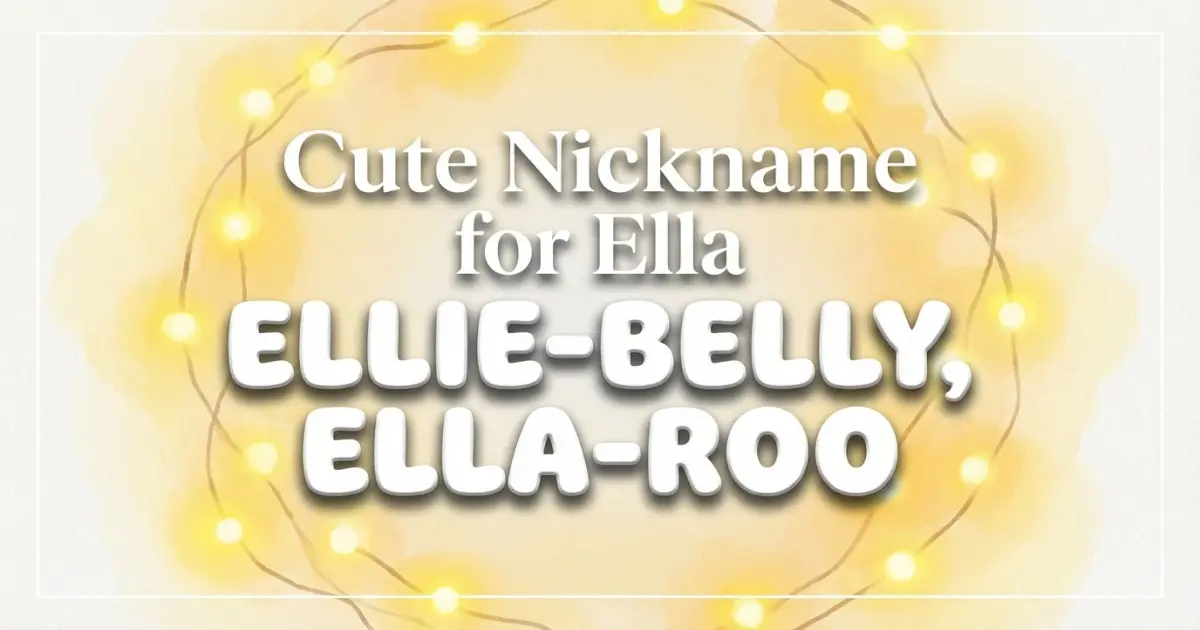 Cute Nickname For Ella Idea