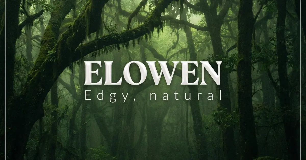 Elowen name vibe: Edgy, natural