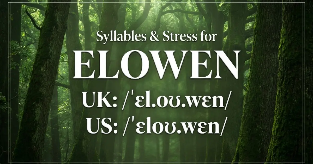 Elowen syllables, stress, and UK and US pronunciation