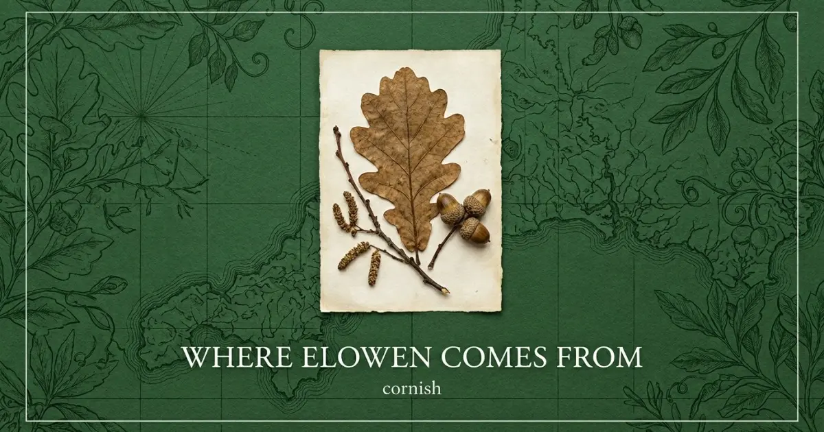 The name Elowen comes from: Cornish