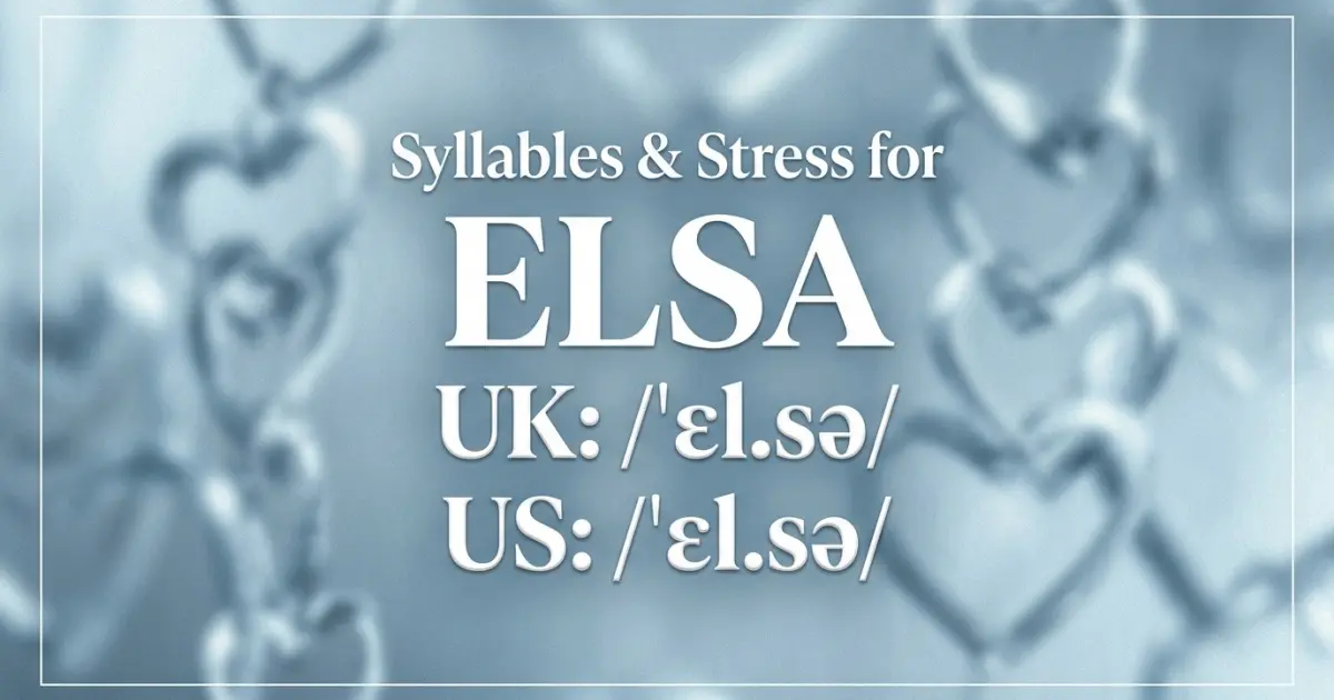 Elsa syllables, stress, and UK and US pronunciation