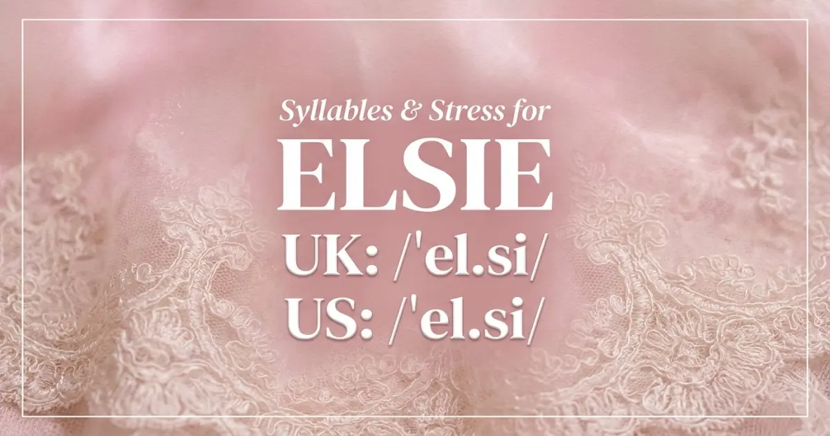 Elsie syllables, stress, and UK and US pronunciation