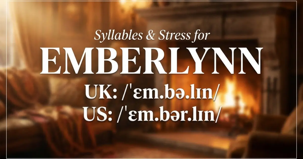 Emberlynn syllables, stress, and UK and US pronunciation