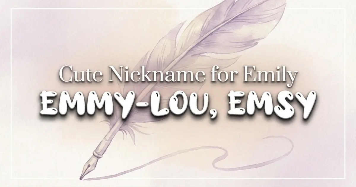 Cute Nickname For Emily Idea