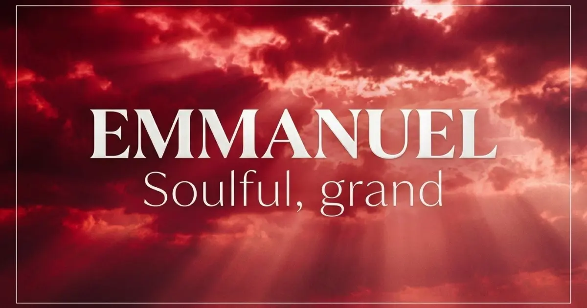 Emmanuel name vibe: Soulful, grand