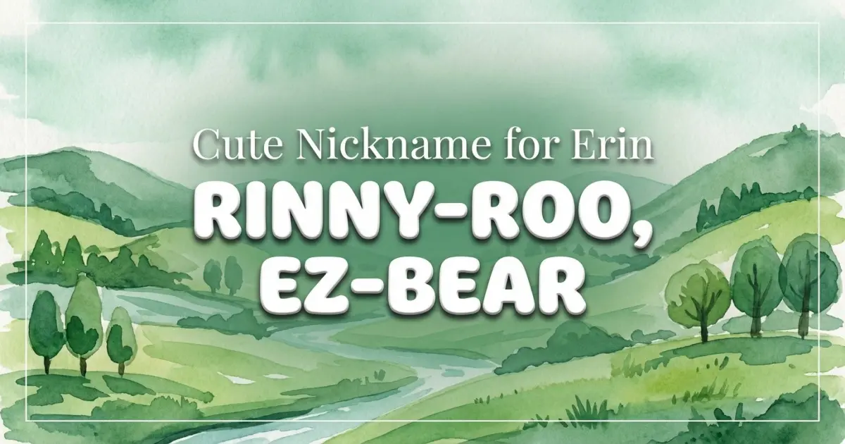 Cute Nickname For Erin Idea