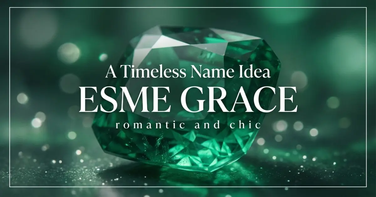 Middle name idea: Esme Grace - romantic and chic