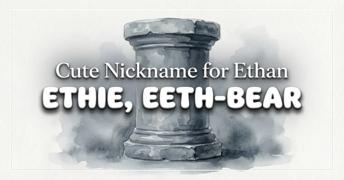 Cute Nickname For Ethan Idea