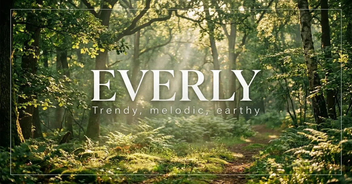 Everly name vibe: Trendy, melodic, earthy