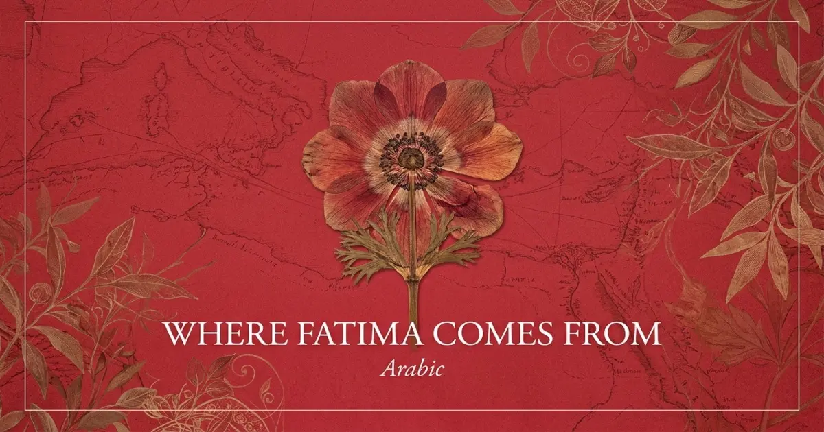 The name Fatima comes from: Arabic