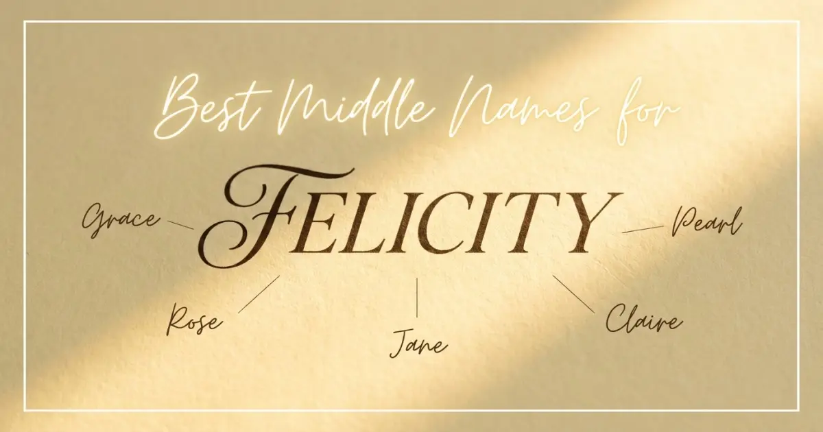 Best middle names for Felicity