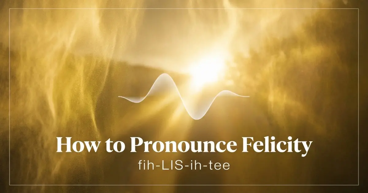 How to pronounce Felicity