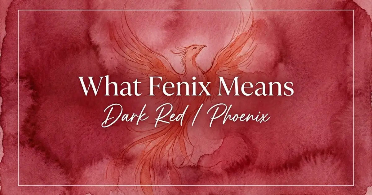 Fenix name meaning Dark Red / Phoenix