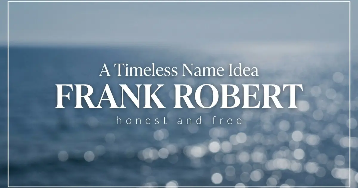 Middle name idea: Frank Robert - honest and free