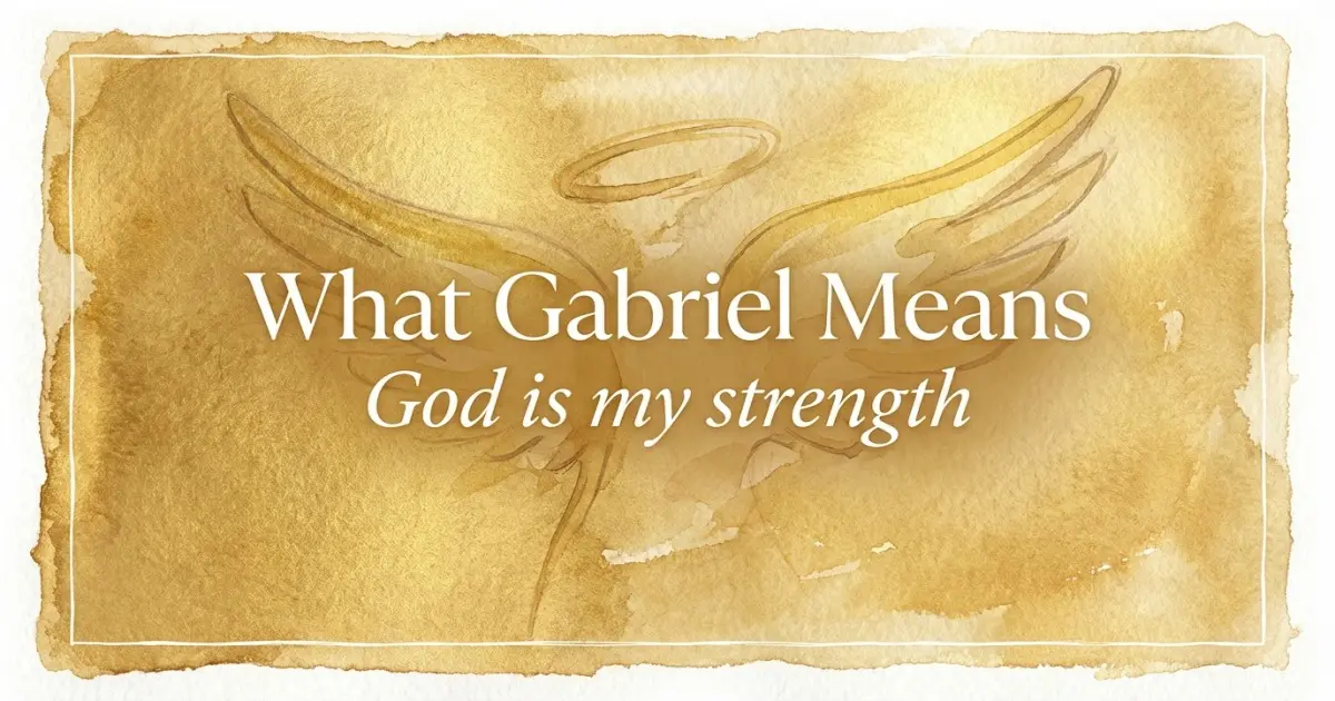 Gabriel name meaning God is my strength