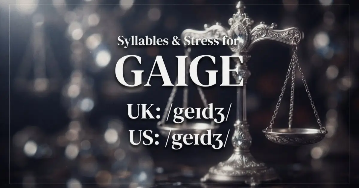 Gaige syllables, stress, and UK and US pronunciation