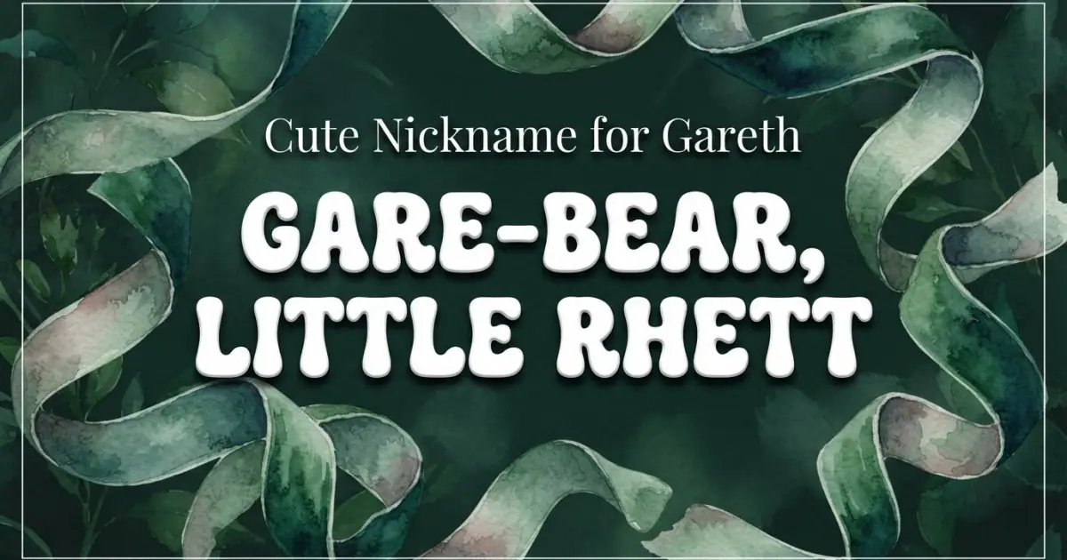 Cute nickname for Gareth: Gare-Bear, Little Rhett