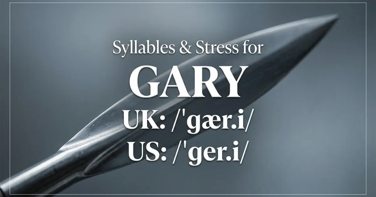 Gary syllables, stress, and UK and US pronunciation