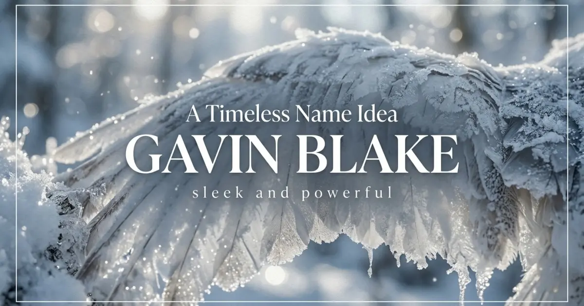 Middle name idea: Gavin Blake - sleek and powerful