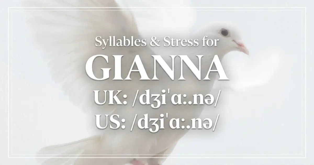 Gianna syllables, stress, and UK and US pronunciation