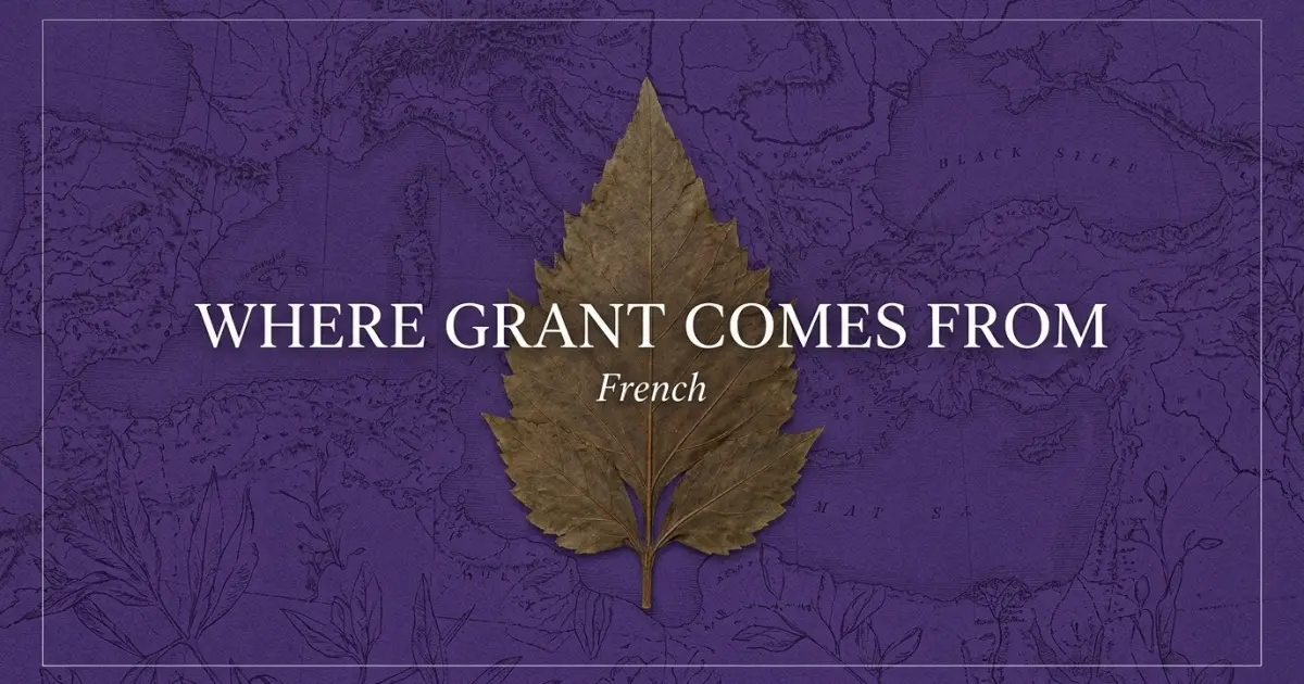 The name Grant comes from: French