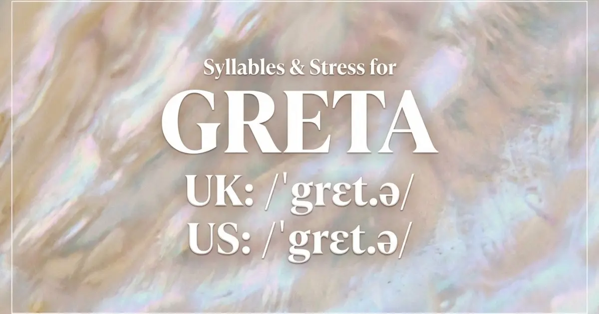 Greta syllables, stress, and UK and US pronunciation