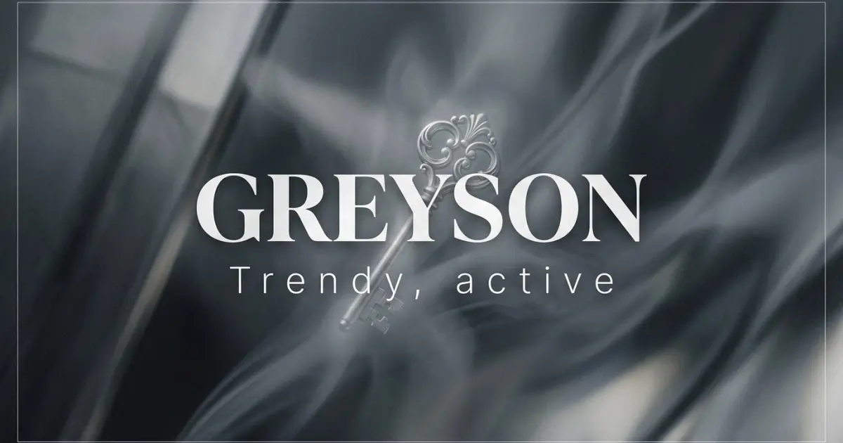 Greyson name vibe: Trendy, active