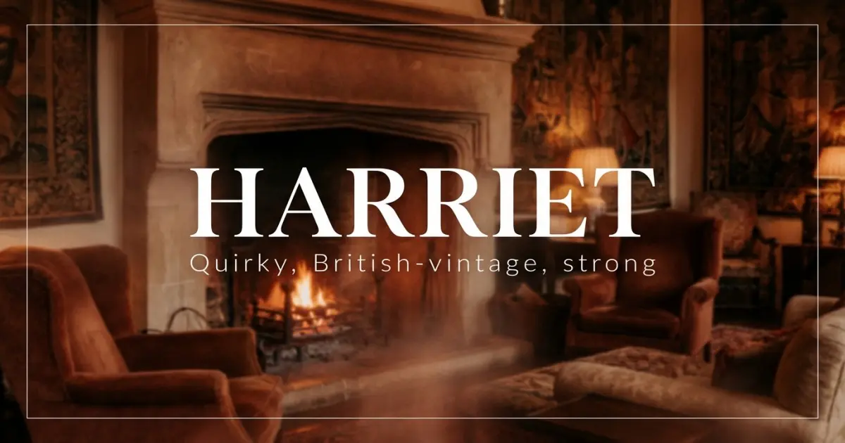 Harriet name vibe: Quirky, British-vintage, strong