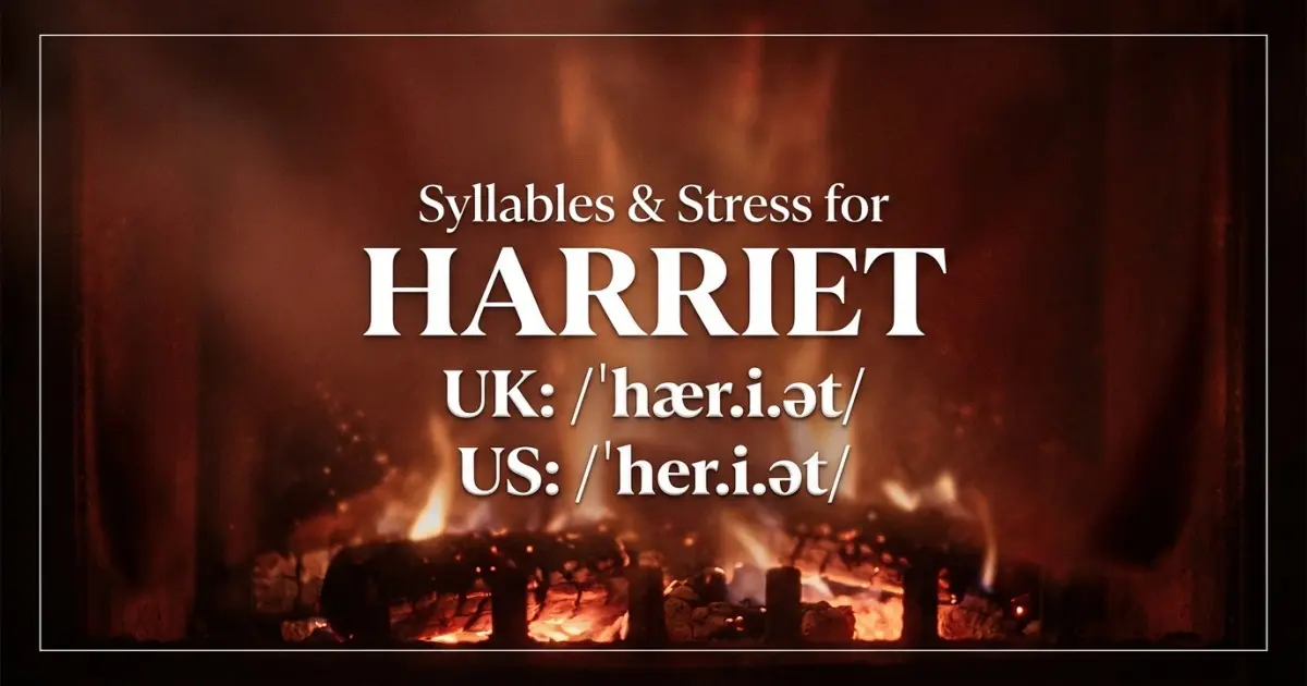 Harriet syllables, stress, and UK and US pronunciation