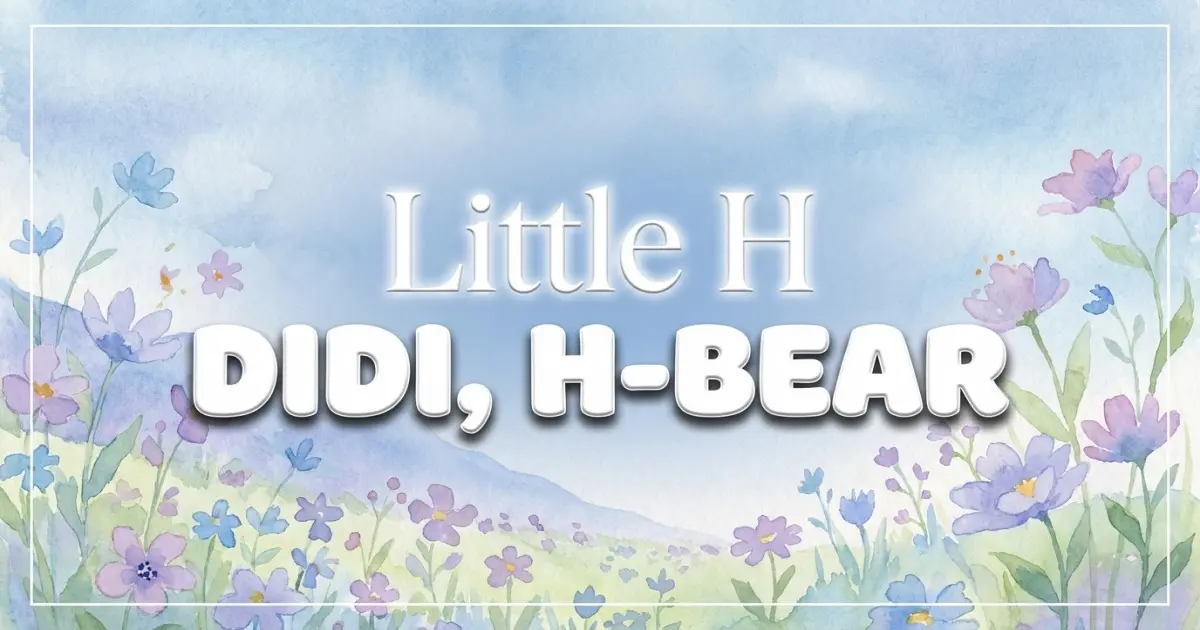 Cute nickname for Heidi: Didi, H-bear