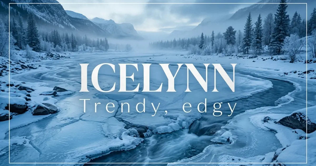 Icelynn name vibe: Trendy, edgy