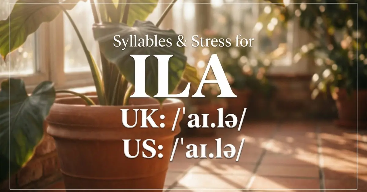 Ila syllables, stress, and UK and US pronunciation