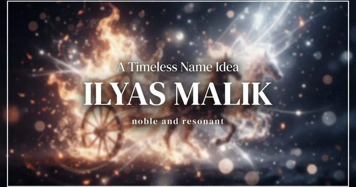 Middle name idea: Ilyas Malik - noble and resonant