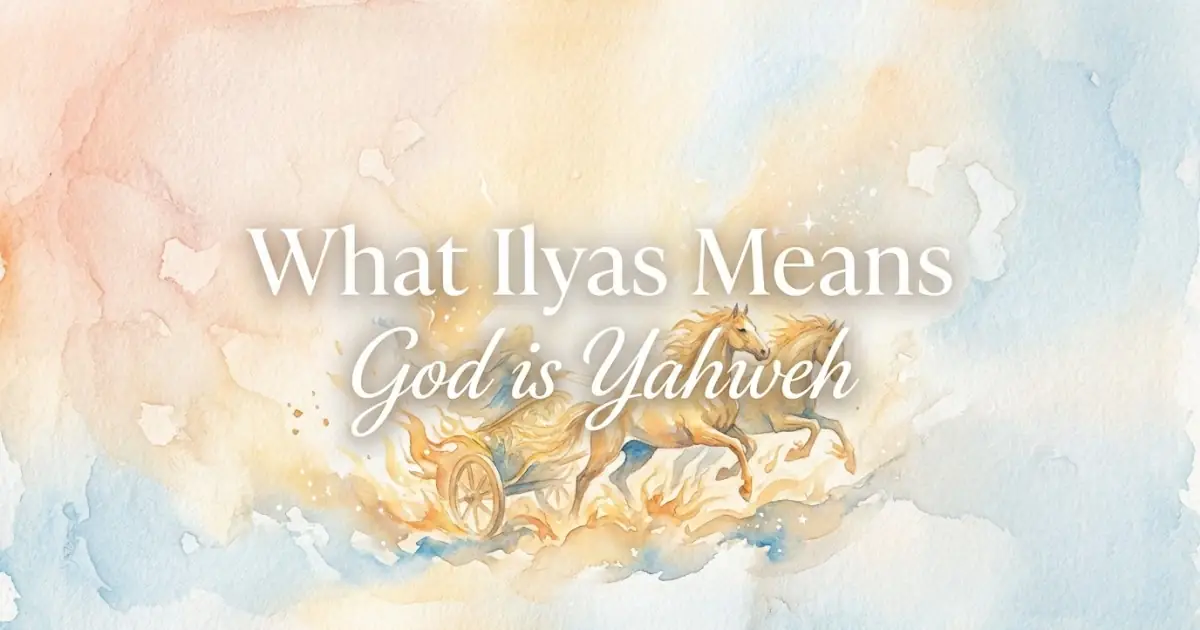 Ilyas name meaning God is Yahweh