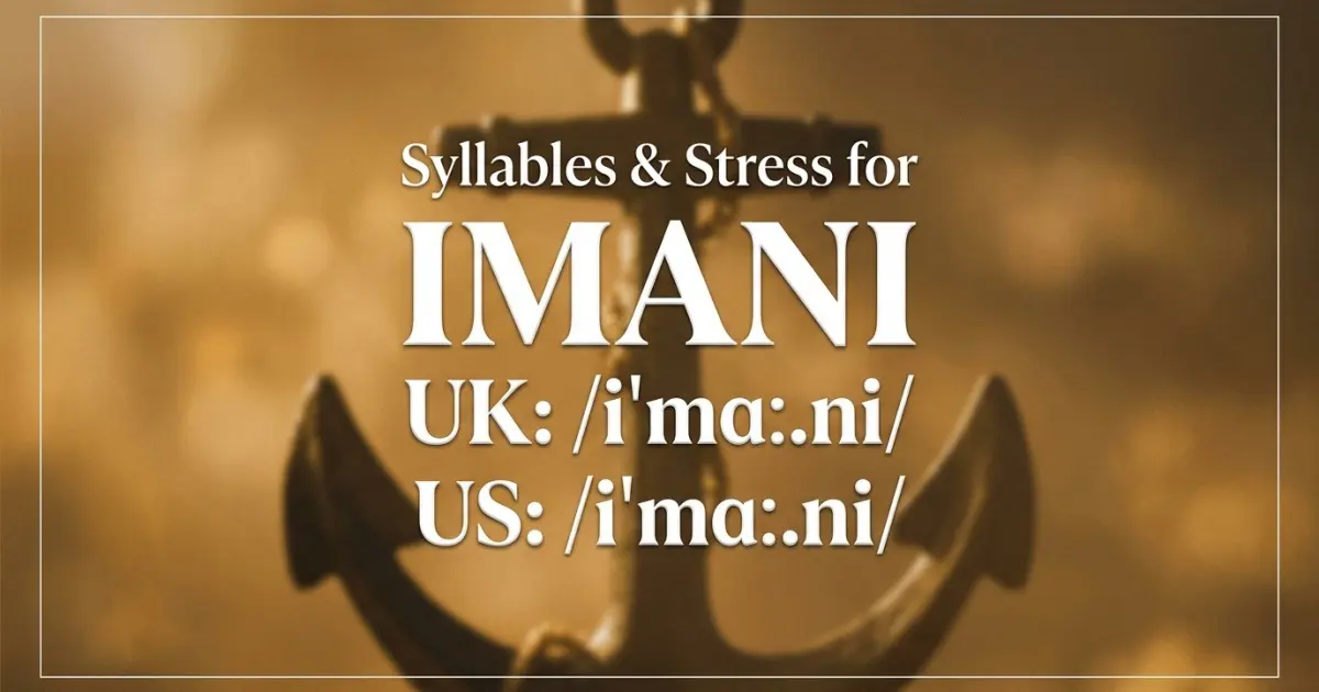 Imani syllables, stress, and UK and US pronunciation