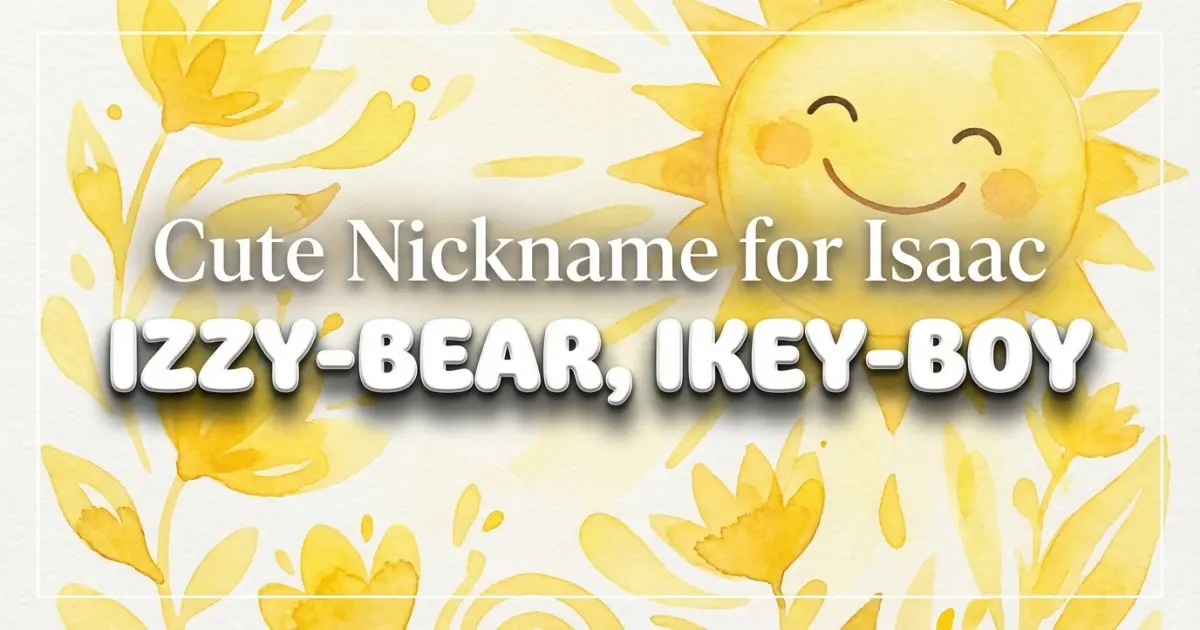 Cute Nickname For Isaac Idea