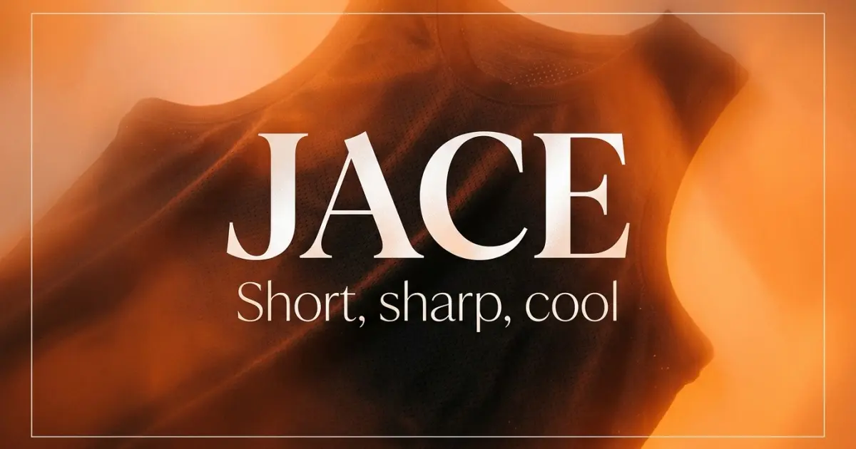 Jace name vibe: Short, sharp, cool
