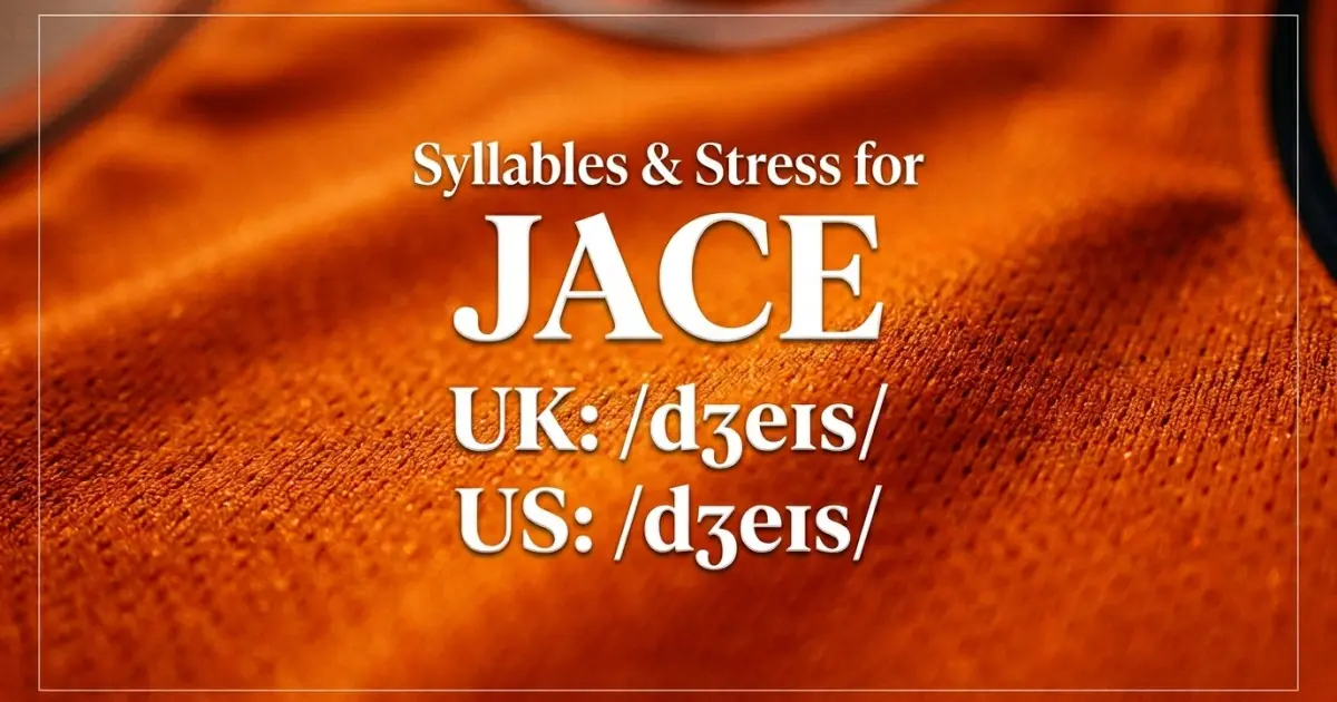Jace syllables, stress, and UK and US pronunciation