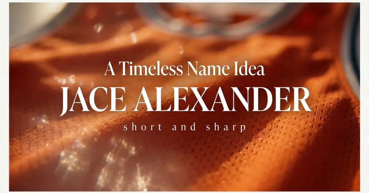 Middle name idea: Jace Alexander - short and sharp