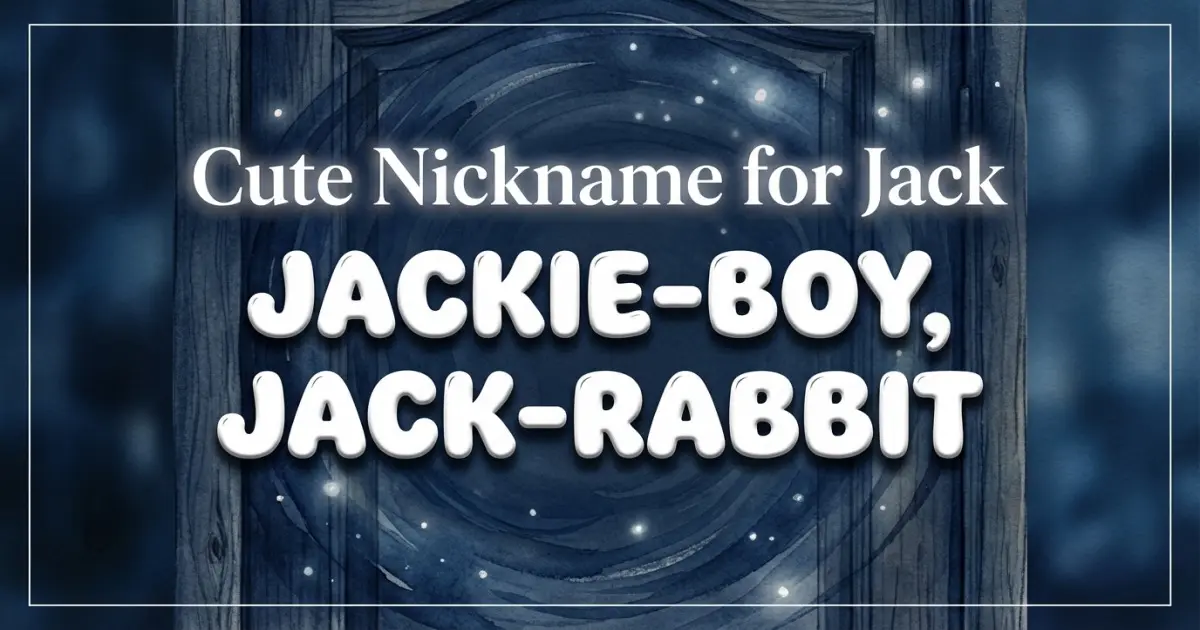 Cute Nickname For Jack Idea