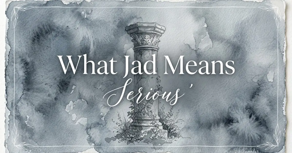 Jad name meaning Serious