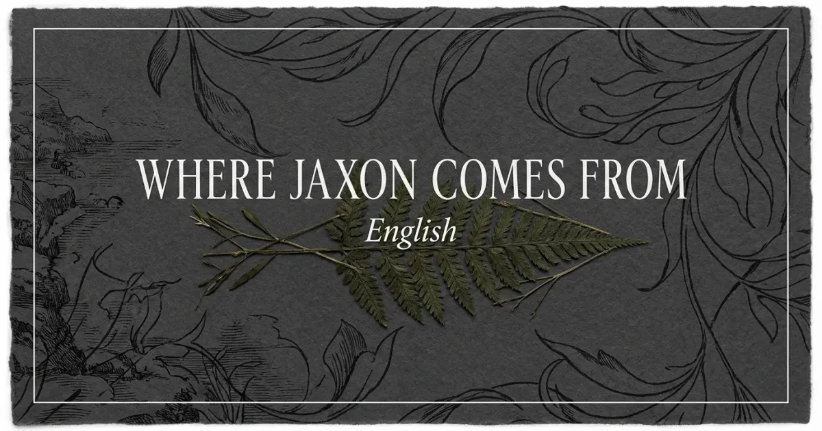 Where Jaxon Comes From