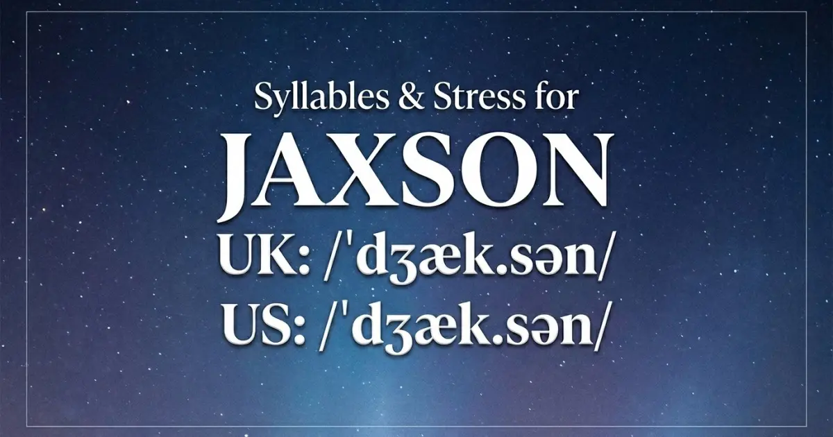 Jaxson syllables, stress, and UK and US pronunciation