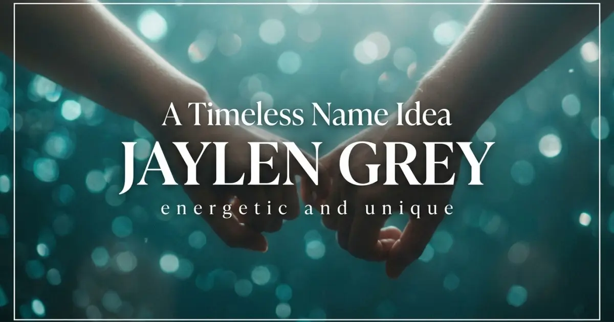 Middle name idea: Jaylen Grey - energetic and unique